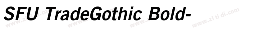 SFU TradeGothic Bold字体转换 SFU TradeGothic Bold字体转换